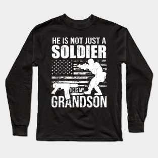 he is not just a soldier he is my grandson Long Sleeve T-Shirt